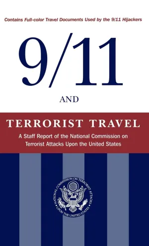9/11 and Terrorist Travel: A Staff Report of the National Commission on Terrorist Attacks Upon the United States Hardcover  September 1, 2004